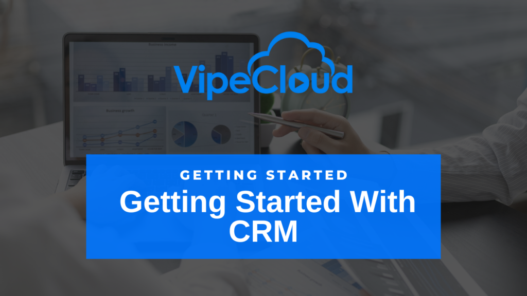 Getting Started With CRM