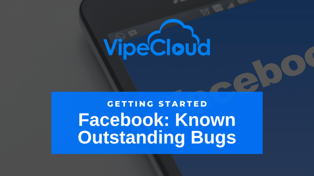 Facebook Known Outstanding Bugs